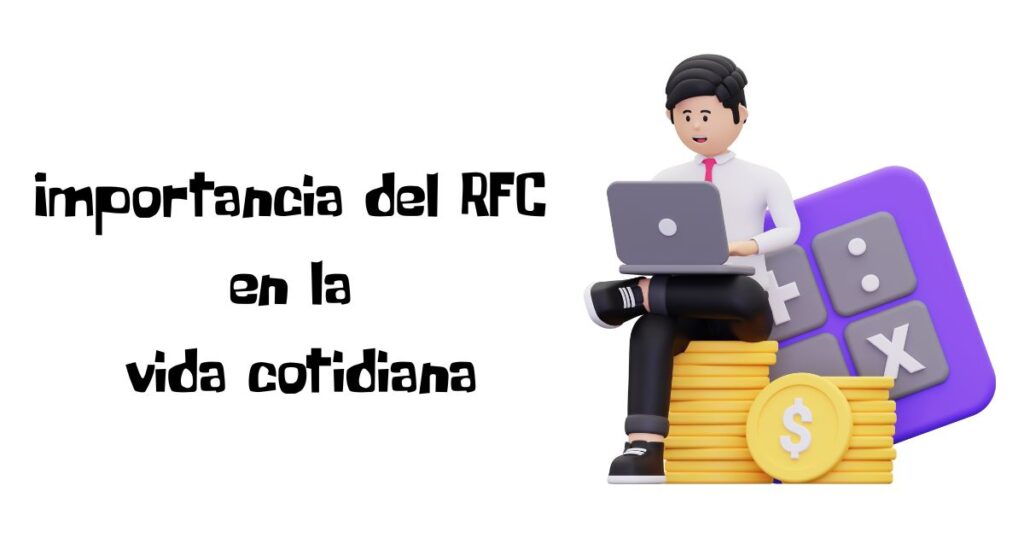 Importancia del RFC en la vida cotidiana