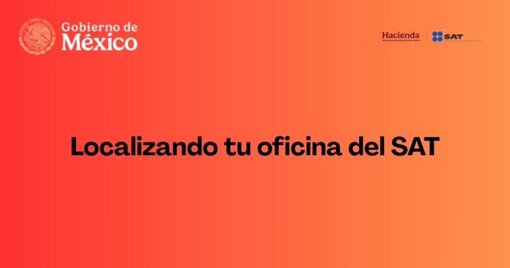 Localizando tu oficina del SAT