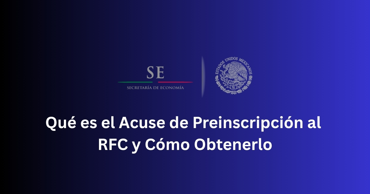 Qué es el Acuse de Preinscripción al RFC y Cómo Obtenerlo