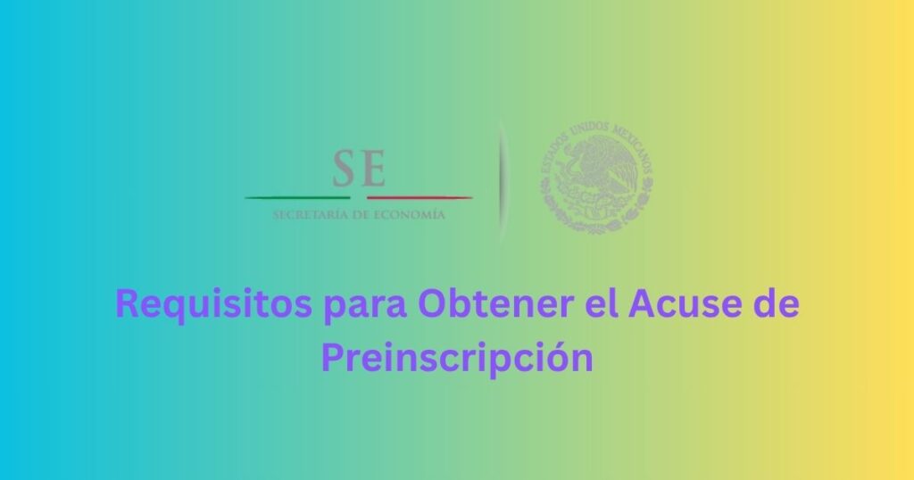 Requisitos para Obtener el Acuse de Preinscripción