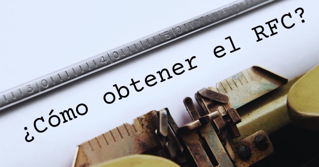 ¿Cómo obtener el RFC?