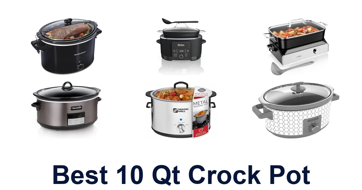 Best 10 Qt Crock Pots: Top 10 Selections