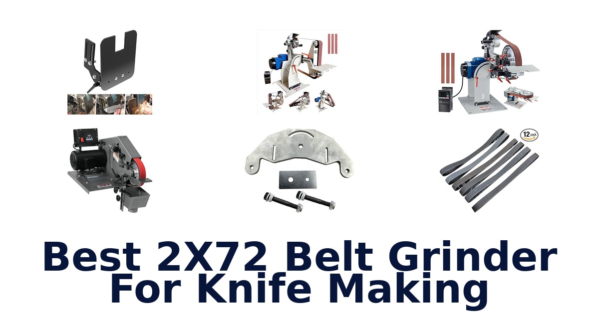 best 2x72 belt grinder for knife making