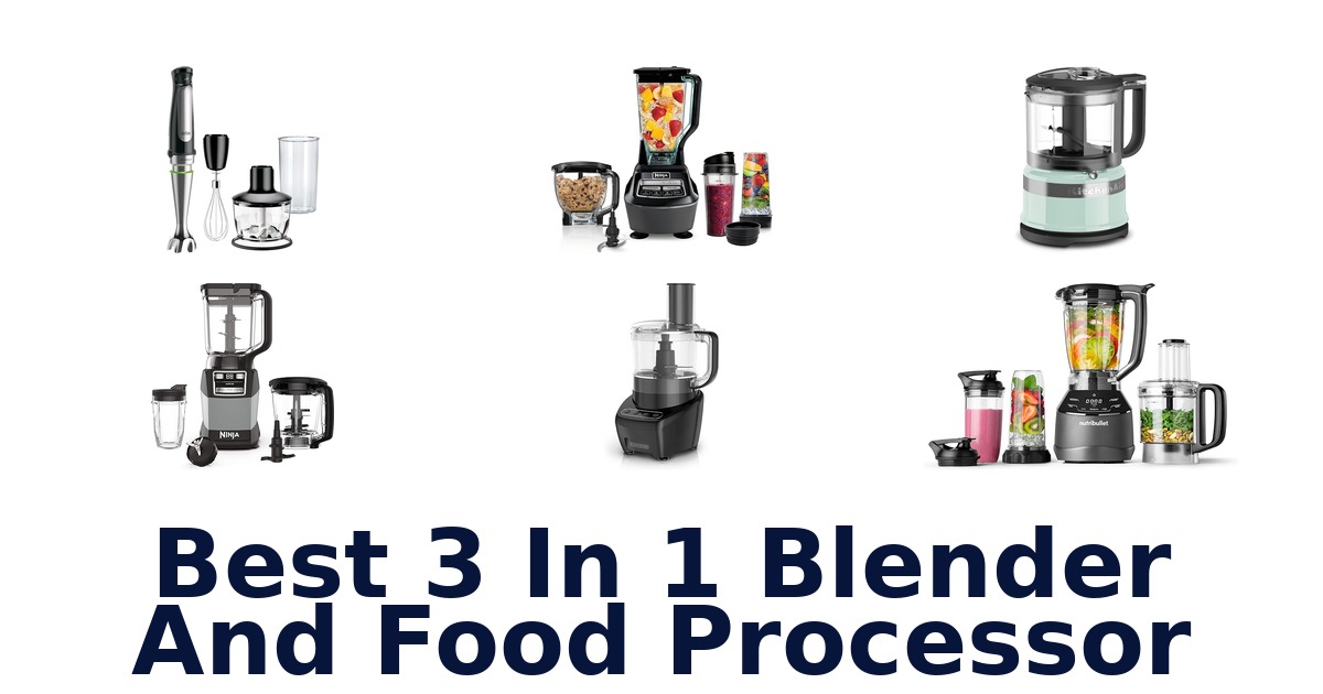 best 3 in 1 blender and food processor