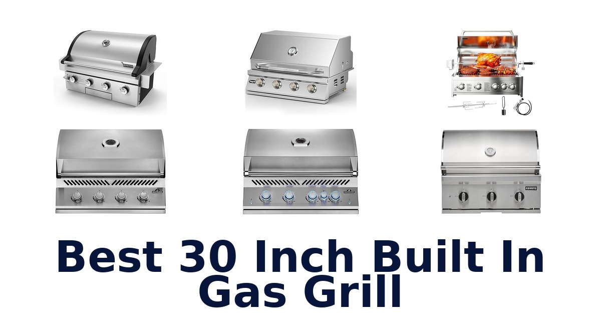 best 30 inch built in gas grill