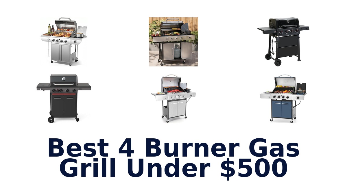 best 4 burner gas grill under $500