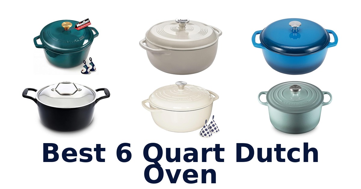 best 6 quart dutch oven