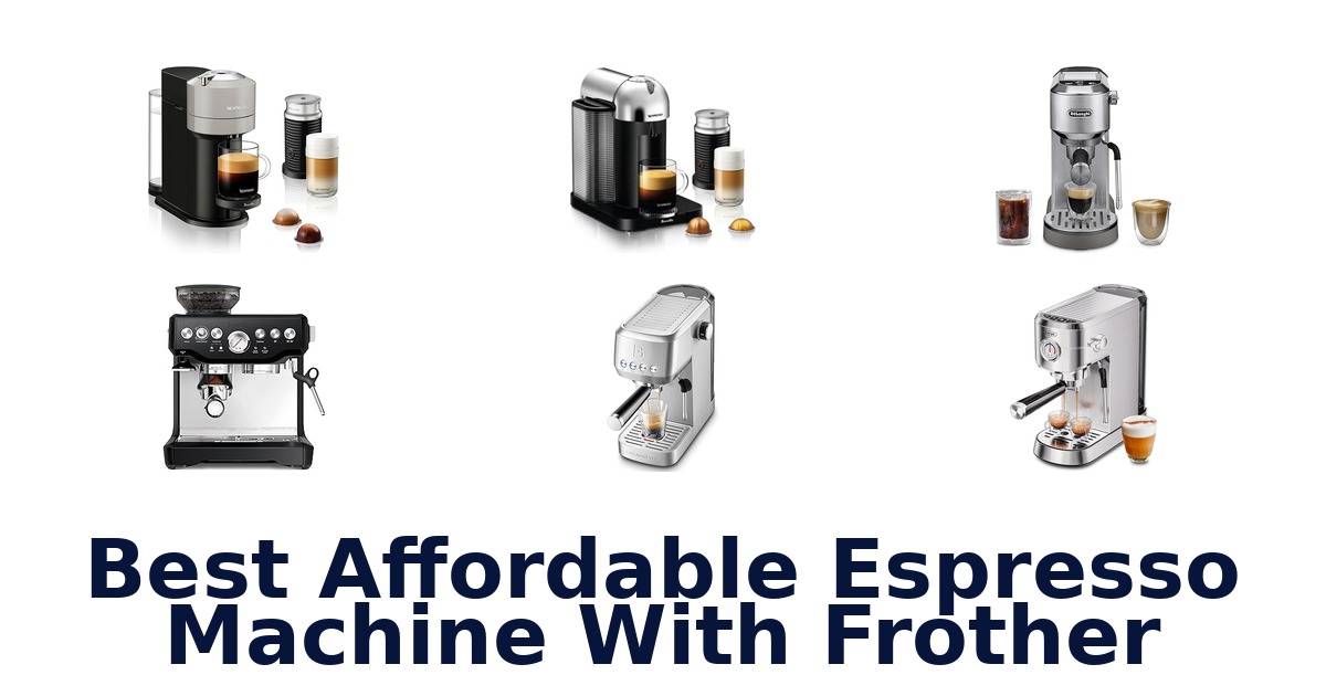 best affordable espresso machine with frother
