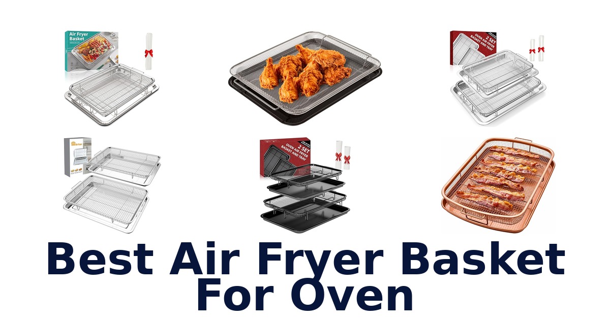 best air fryer basket for oven