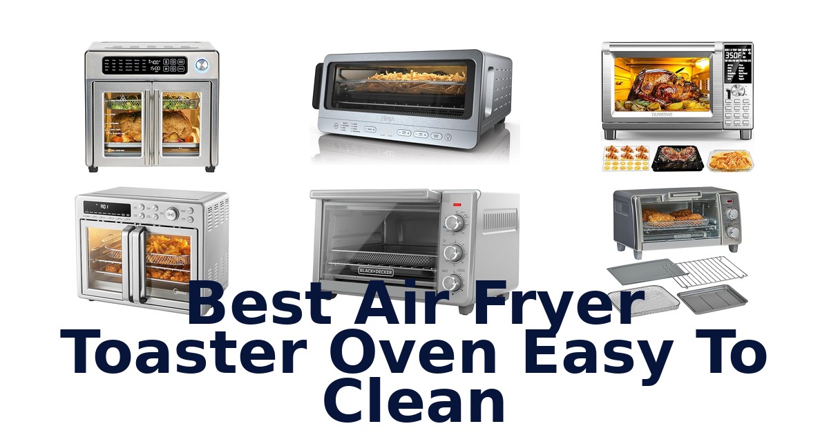 best air fryer toaster oven easy to clean