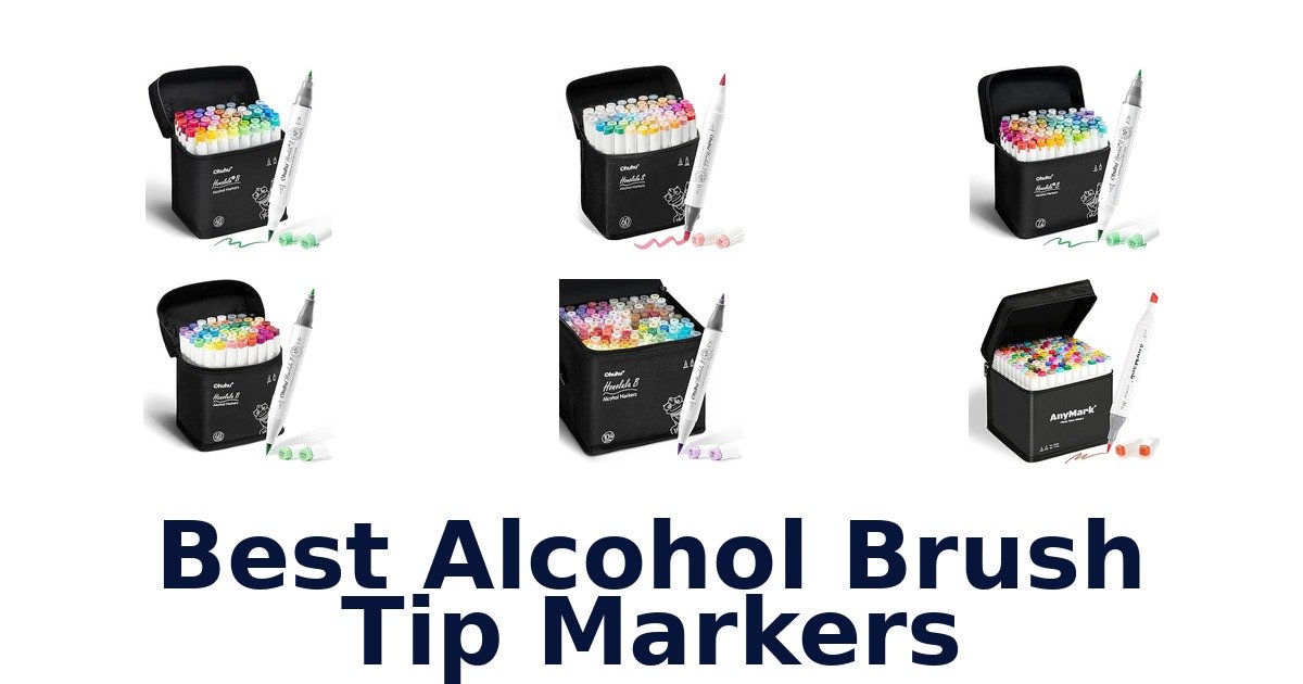 best alcohol brush tip markers