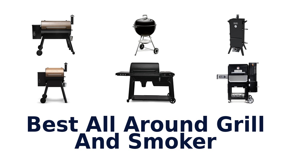 best all around grill and smoker