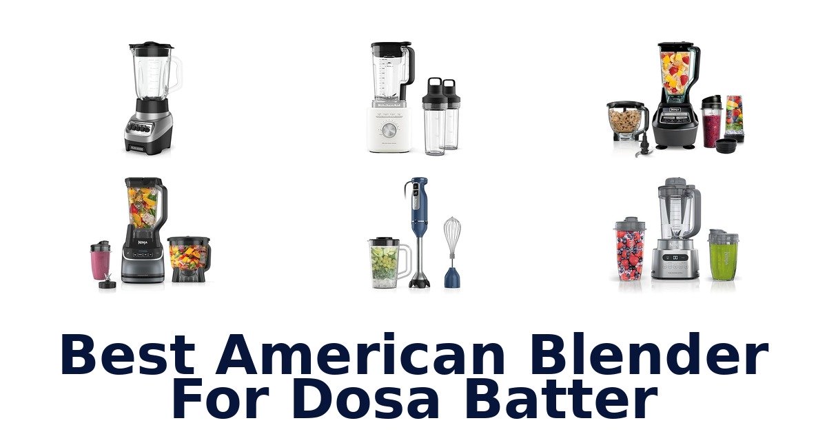 best american blender for dosa batter