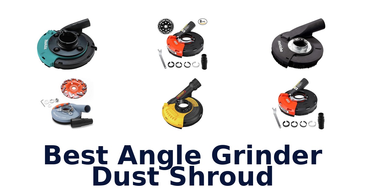 best angle grinder dust shroud