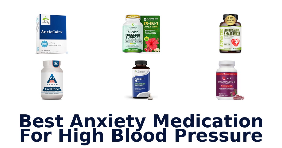 Best Anxiety Meds for High Blood Pressure