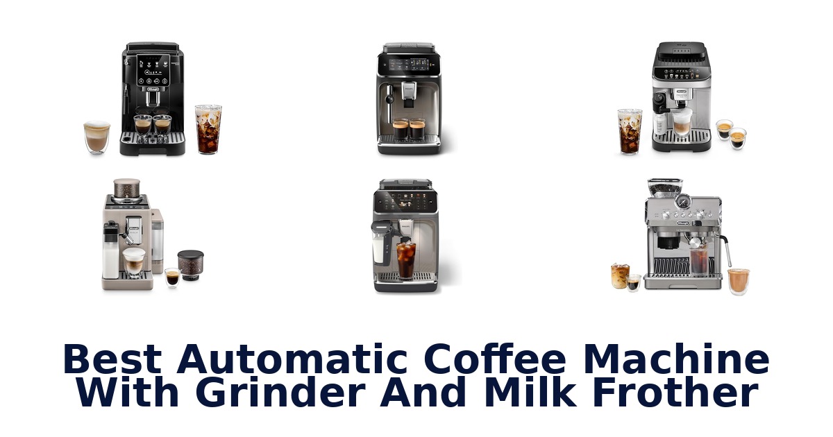 best automatic coffee machine with grinder and milk frother