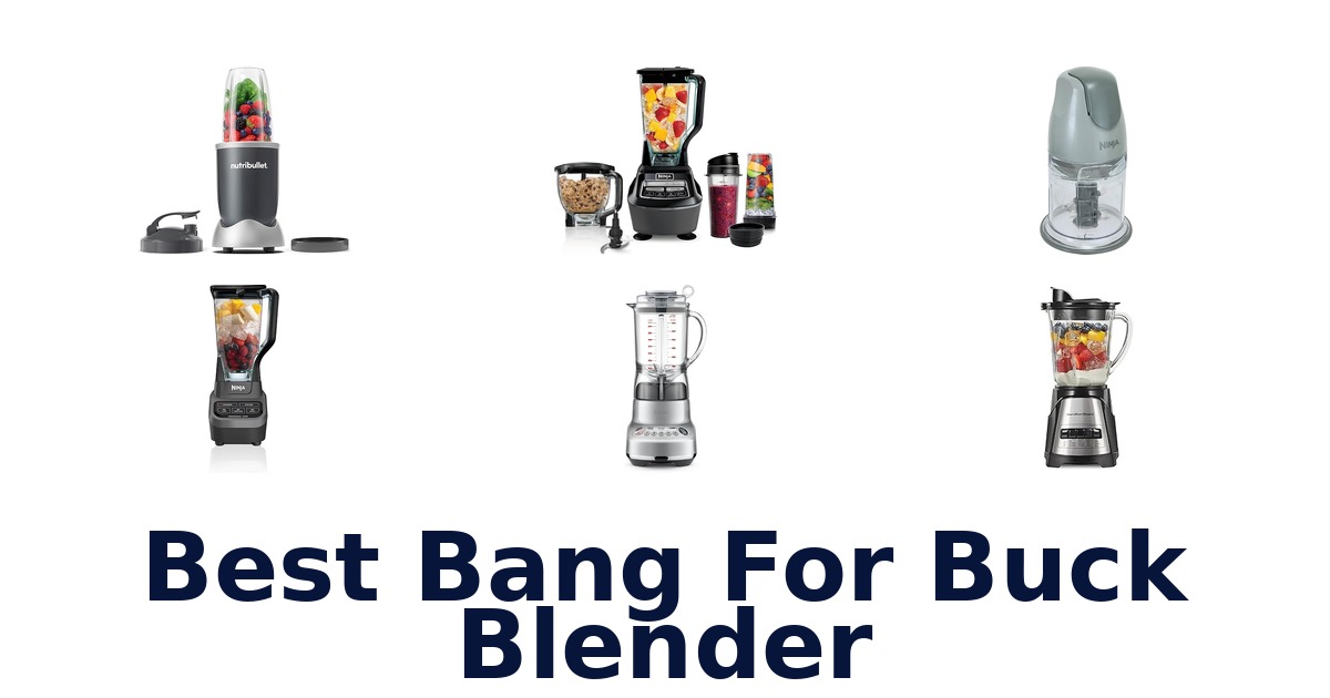 best bang for buck blender