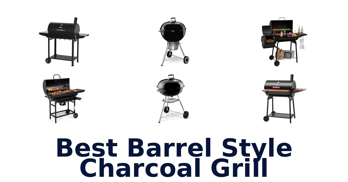 best barrel style charcoal grill