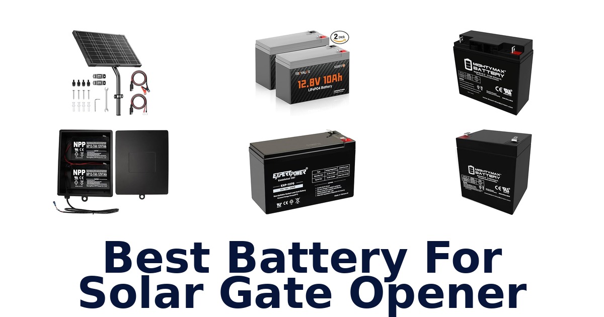 best battery for solar gate opener