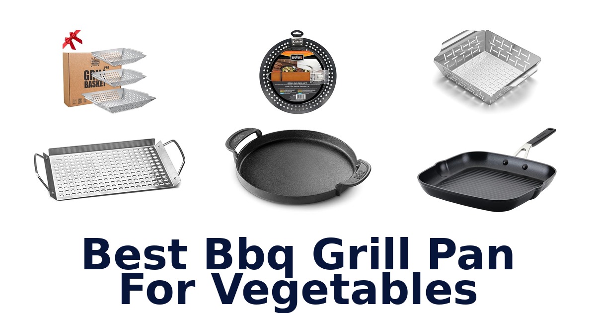 best bbq grill pan for vegetables