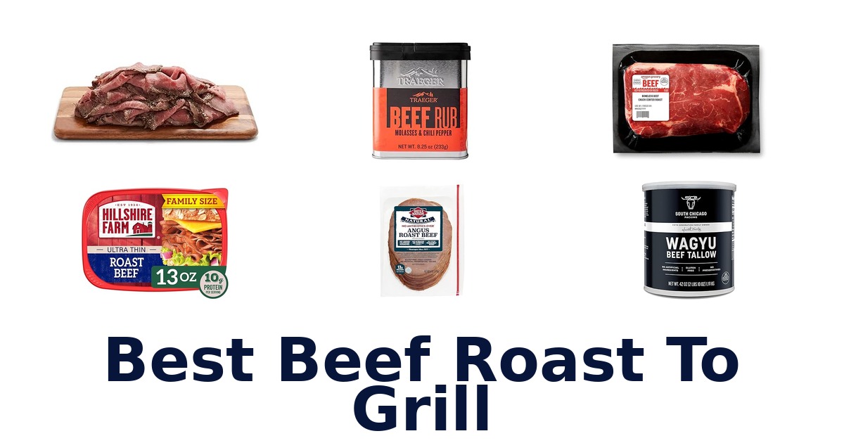 best beef roast to grill