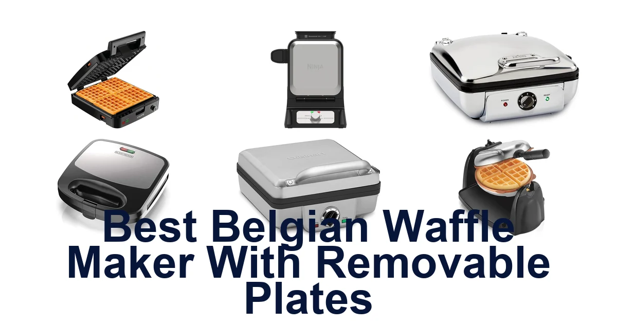 Best Belgian Waffle Makers w/ Removable Plates