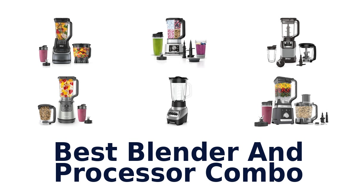 best blender and processor combo