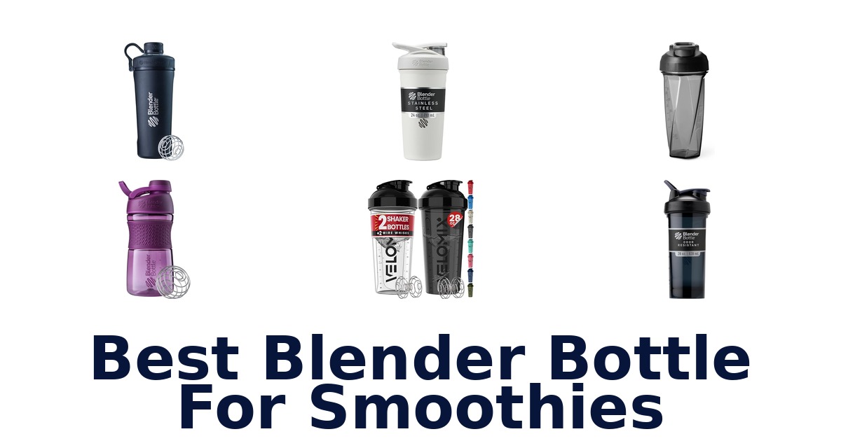 best blender bottle for smoothies