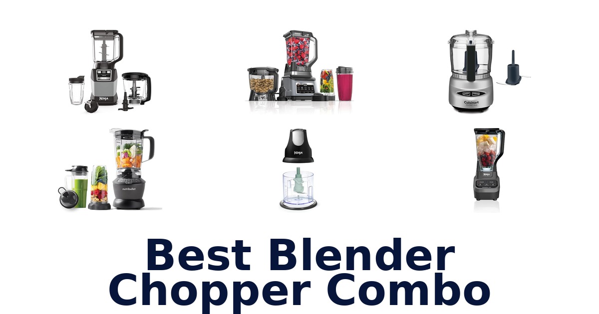 best blender chopper combo