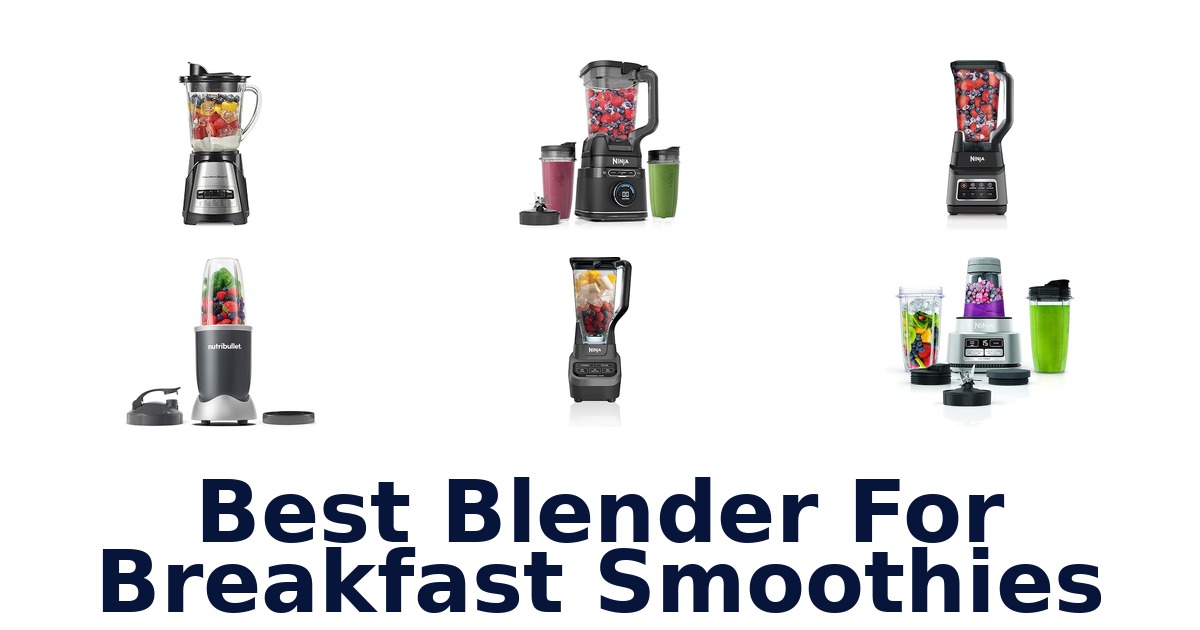 best blender for breakfast smoothies