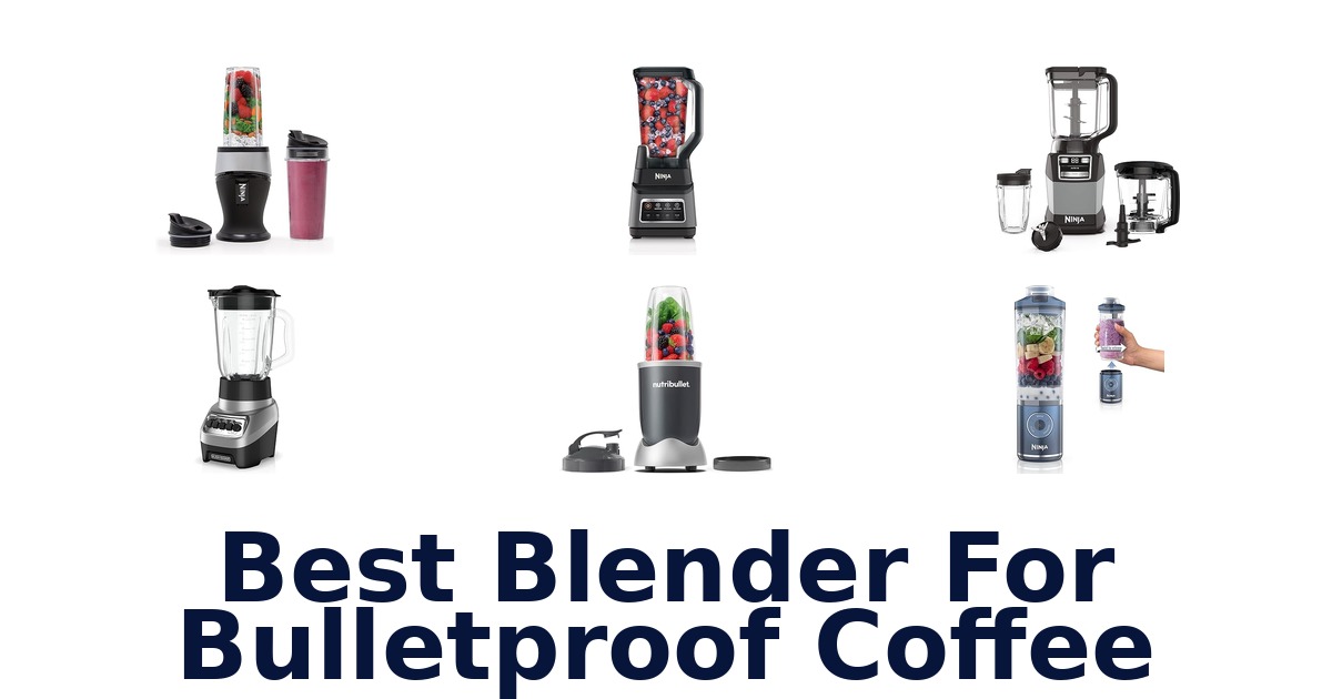 best blender for bulletproof coffee