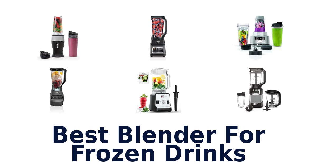 best blender for frozen drinks