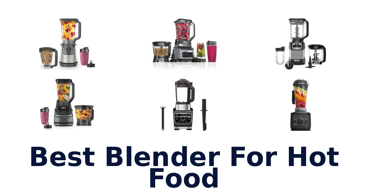 best blender for hot food
