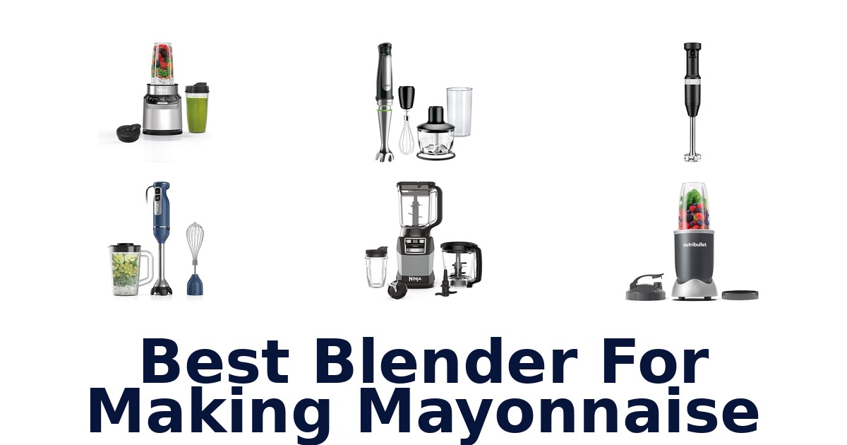best blender for making mayonnaise