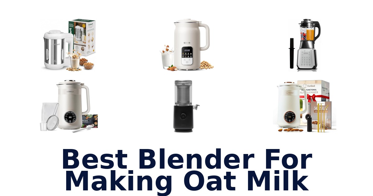 best blender for making oat milk