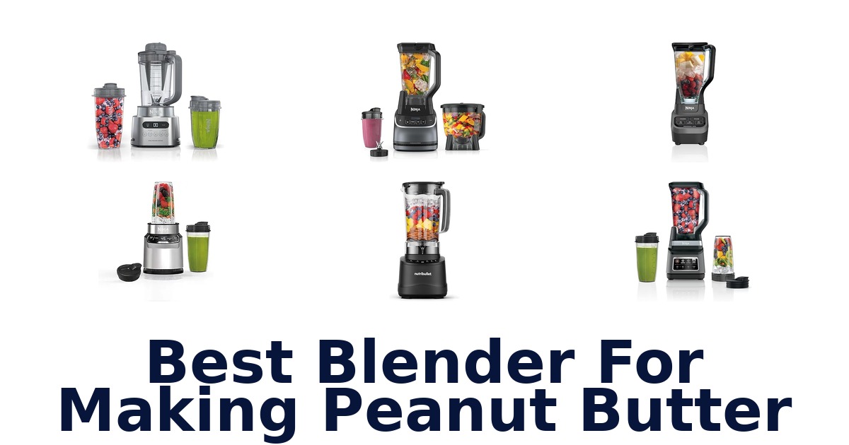 best blender for making peanut butter