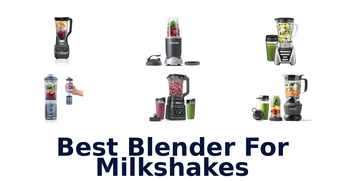 best blender for milkshakes