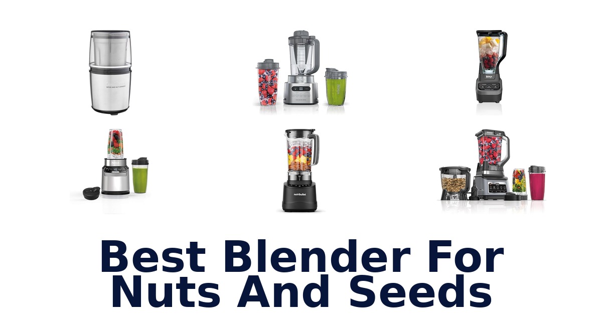 best blender for nuts and seeds
