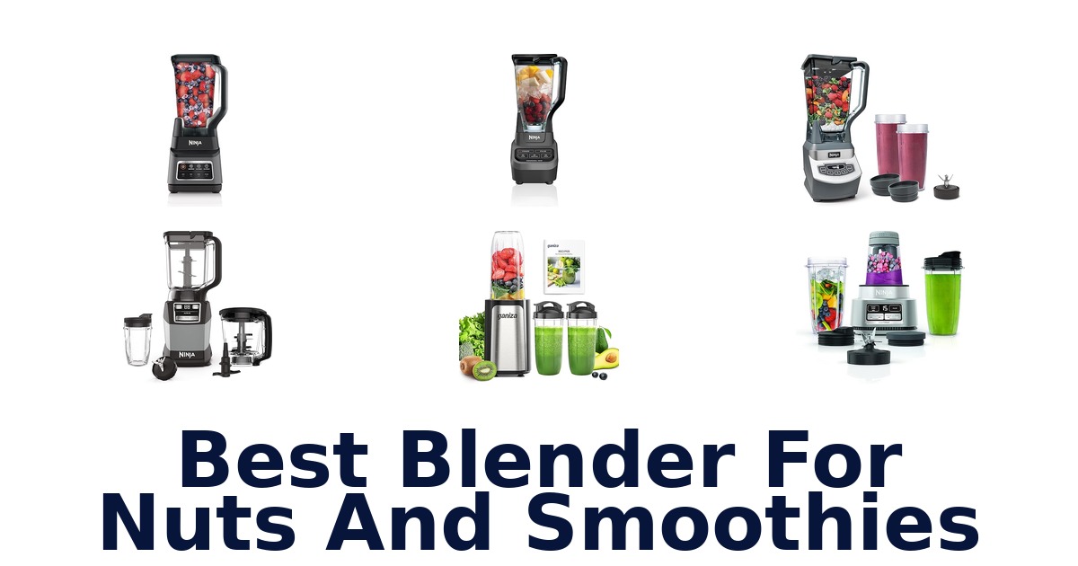 best blender for nuts and smoothies