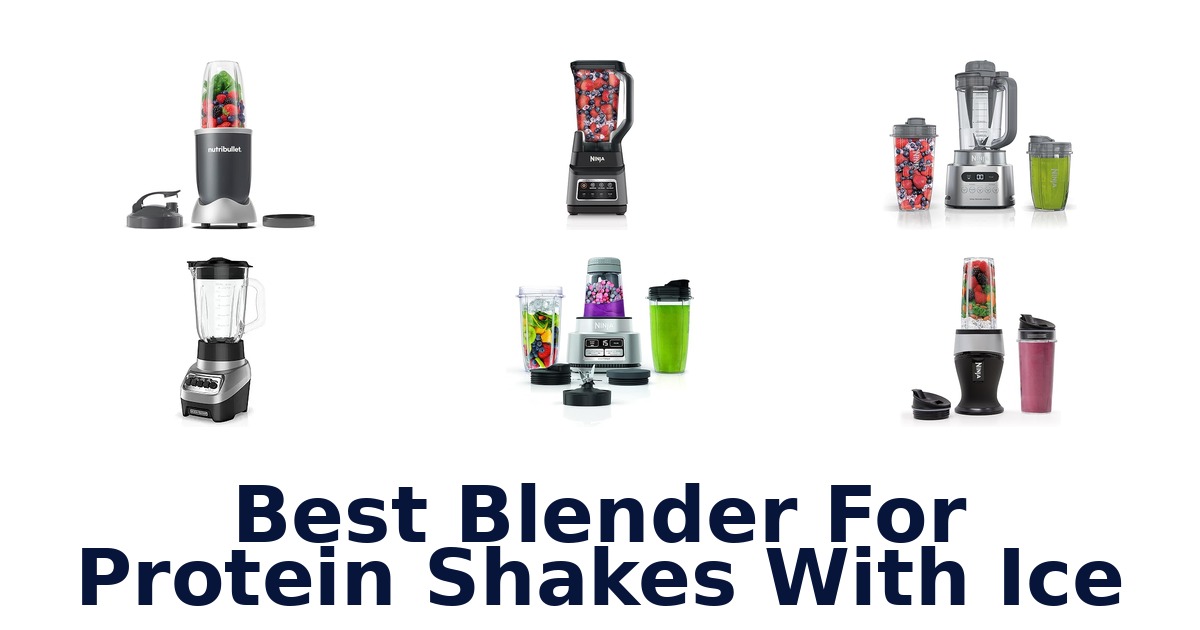 best blender for protein shakes with ice