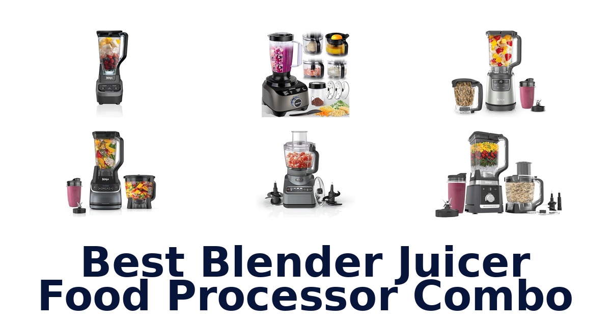 best blender juicer food processor combo