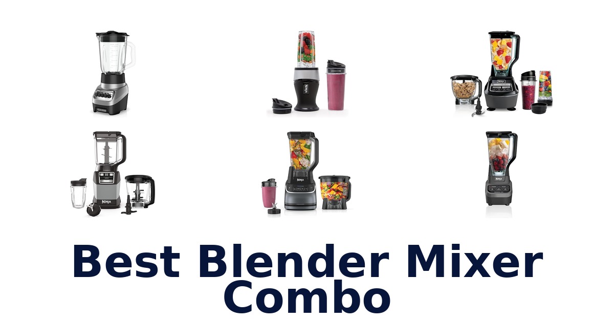 best blender mixer combo