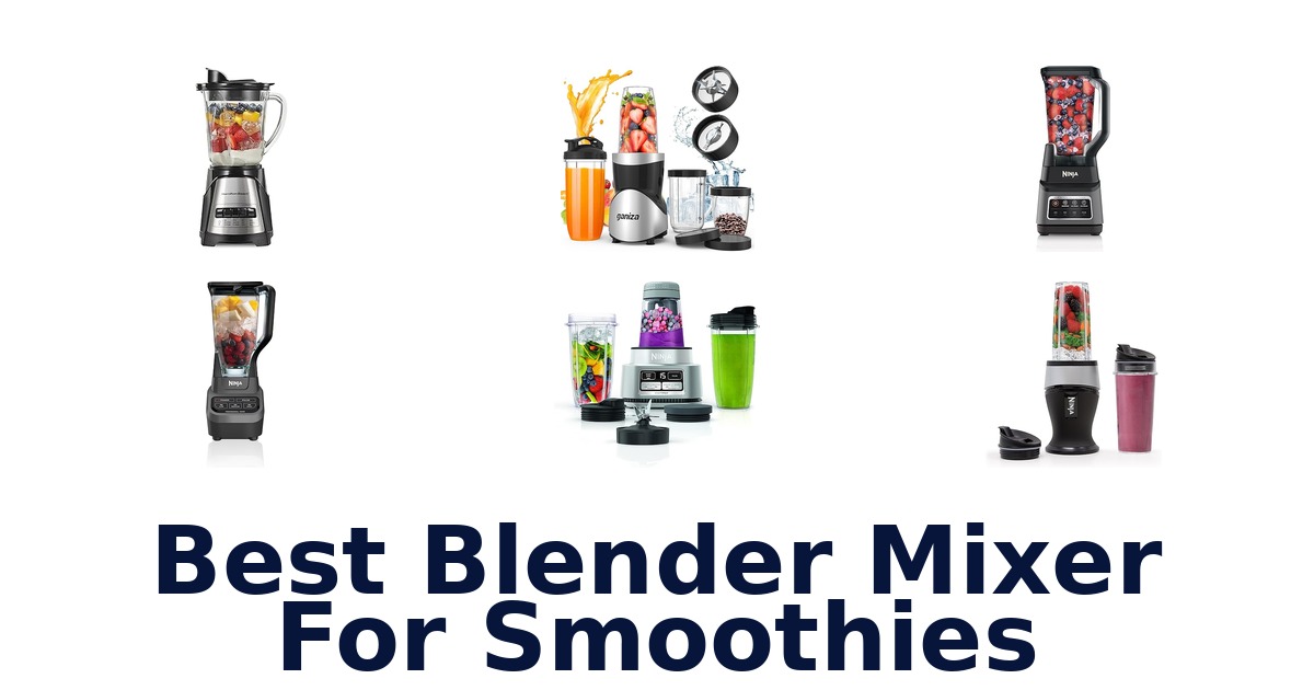 best blender mixer for smoothies