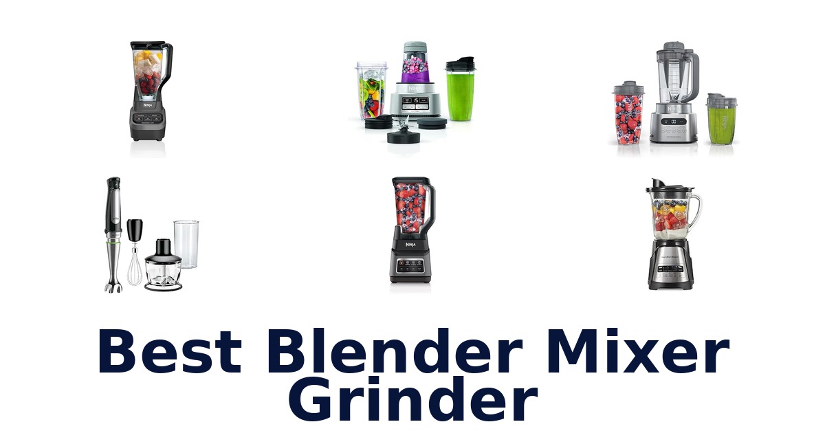 best blender mixer grinder