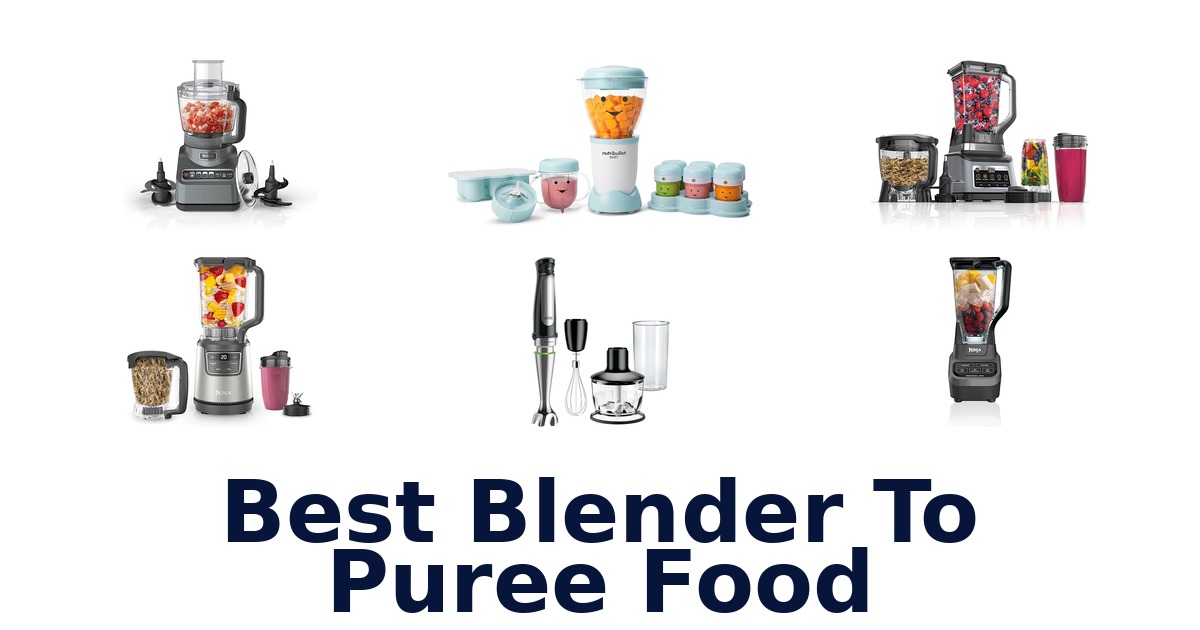 best blender to puree food