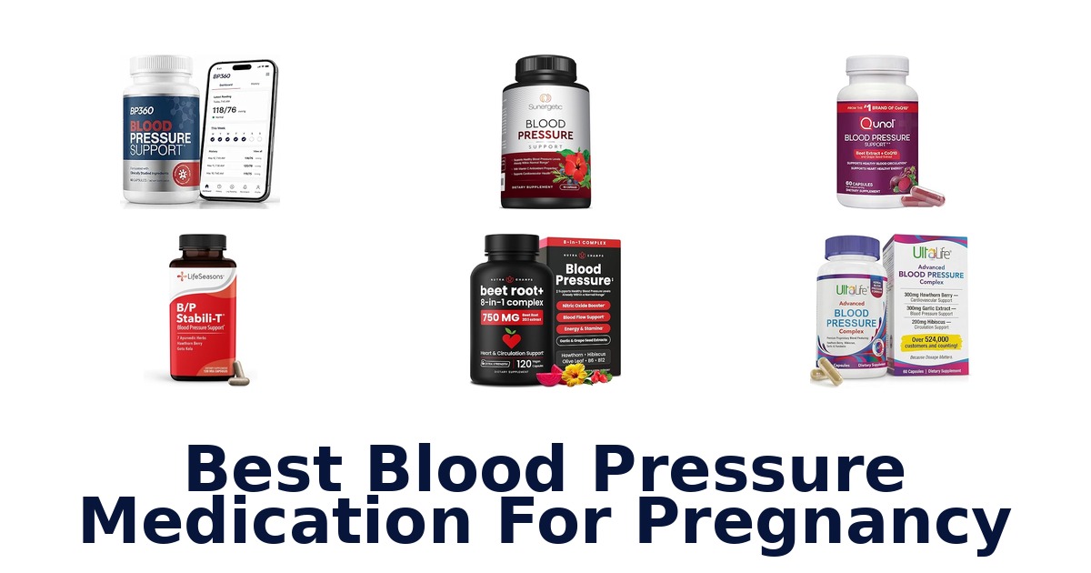 Best Blood Pressure Meds for Pregnancy: Top 10 Picks
