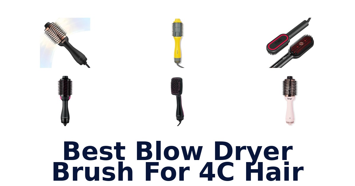best blow dryer brush for 4c hair