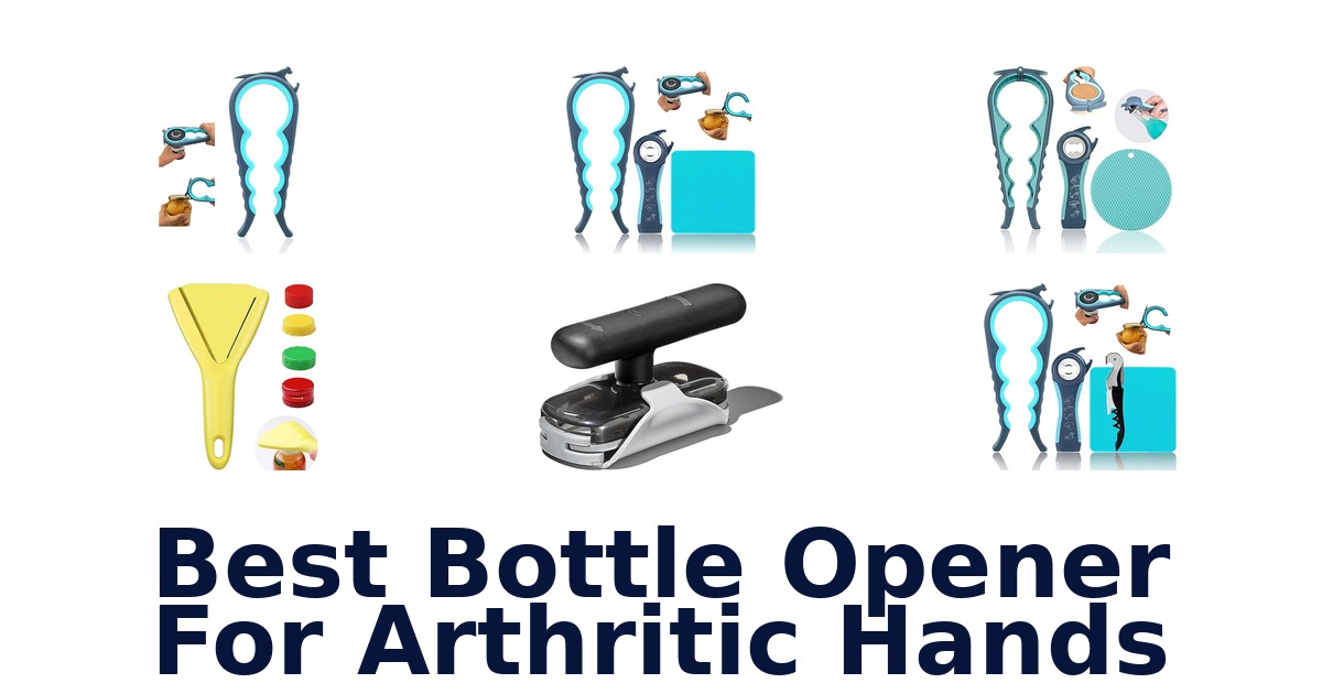 best bottle opener for arthritic hands