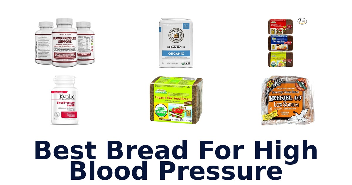 Best Bread for High Blood Pressure: Top 10 Picks