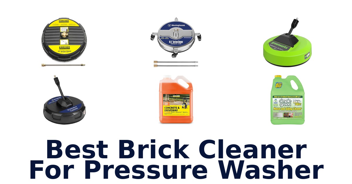 BEST Brick Cleaners for Pressure Washers: Top 10 Picks